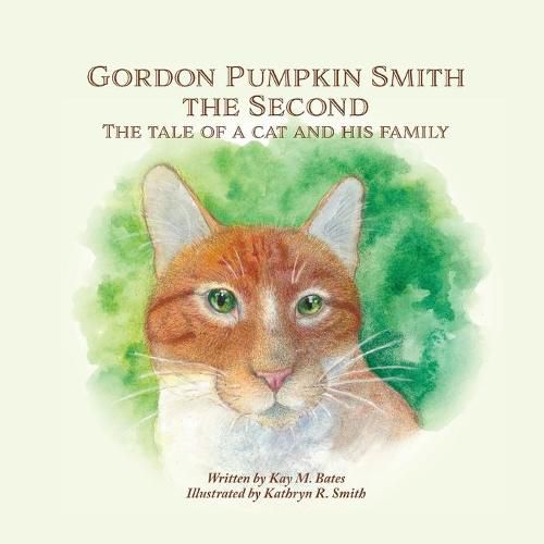 Cover image for Gordon Pumpkin Smith the Second: The Tale of a Cat and His Family