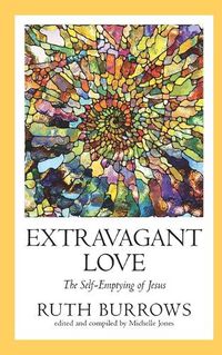 Cover image for Extravagant Love: The Self-Emptying of Jesus