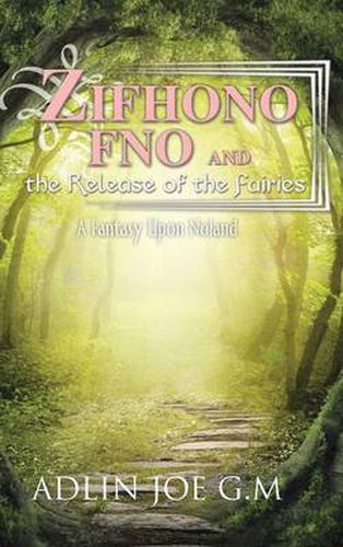 Zifhono Fno and the Release of the Fairies: A Fantasy Upon Noland