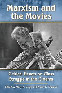 Cover image for Marxism and the Movies: Critical Essays on Class Struggle in the Cinema