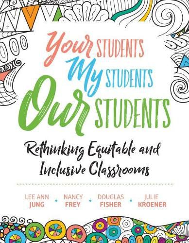 Cover image for Your Students, My Students, Our Students: Rethinking Equitable and Inclusive Classrooms