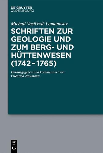 Cover image for Schriften Zur Geologie Und Zum Berg- Und Huttenwesen (1742-1765): Herausgegeben Und Kommentiert Von Friedrich Naumann