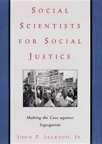 Cover image for Social Scientists for Social Justice: Making the Case against Segregation