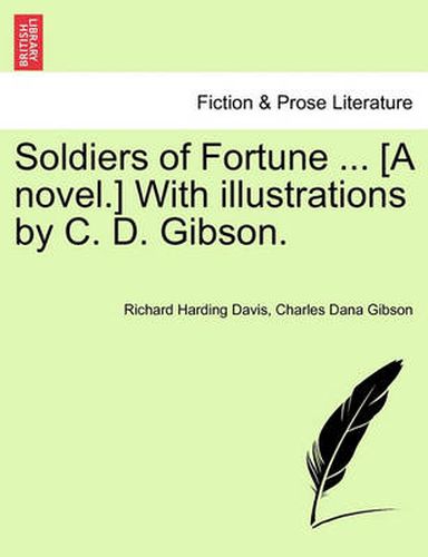 Soldiers of Fortune ... [A Novel.] with Illustrations by C. D. Gibson.