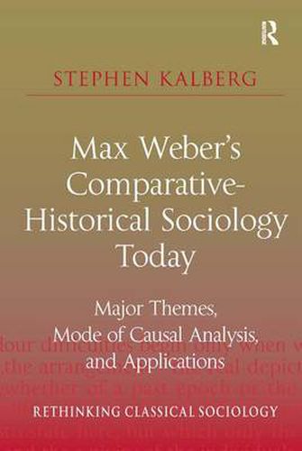 Cover image for Max Weber's Comparative-Historical Sociology Today: Major Themes, Mode of Causal Analysis, and Applications