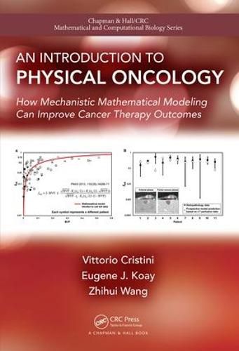 Cover image for An Introduction to Physical Oncology: How Mechanistic Mathematical Modeling Can Improve Cancer Therapy Outcomes