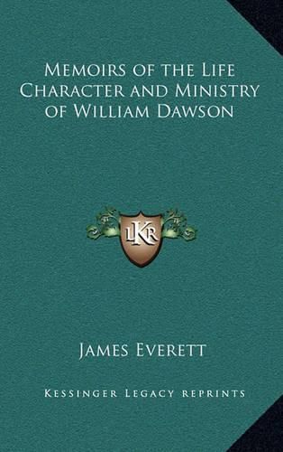 Memoirs of the Life Character and Ministry of William Dawson