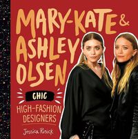 Cover image for Mary-Kate & Ashley Olsen: Chic, High-Fashion Designers