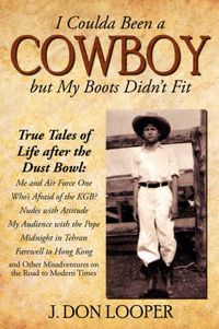 Cover image for I Coulda Been a Cowboy But My Boots Didn't Fit