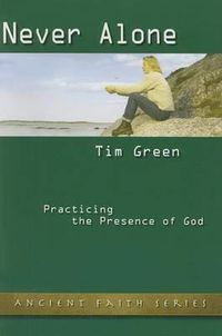 Cover image for Never Alone: Practicing the Presence of God (Updated)