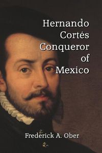 Cover image for Hernando Cortes: Conqueror of Mexico