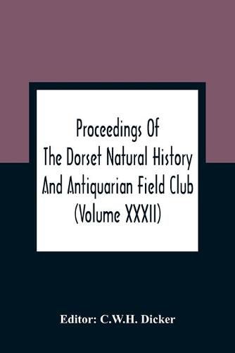 Proceedings Of The Dorset Natural History And Antiquarian Field Club