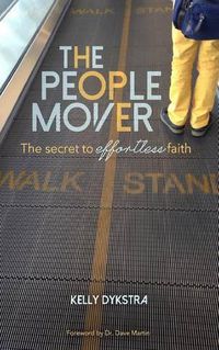 Cover image for The People Mover: The secret to effortless faith