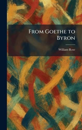 Cover image for From Goethe to Byron