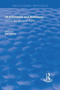 Cover image for Of Innocence and Autonomy: Children, Sex and Human Rights