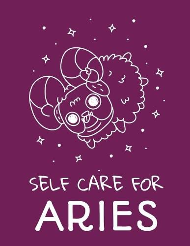 Cover image for Self Care For Aries: For Adults For Autism Moms For Nurses Moms Teachers Teens Women With Prompts Day and Night Self Love Gift