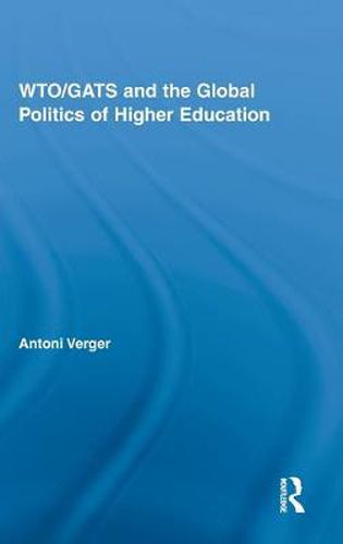 Cover image for WTO/GATS and the Global Politics of Higher Education