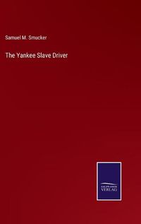 Cover image for The Yankee Slave Driver