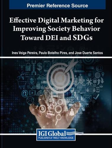 Cover image for Effective Digital Marketing for Improving Society Behavior Toward DEI and SDGs