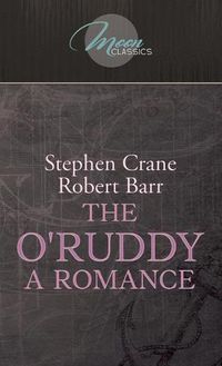 Cover image for The O'Ruddy: A Romance