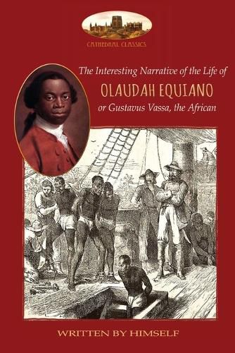 The Interesting Narrative of the Life of Olaudah Equiano, or Gustavus Vassa, the African, Written by Himself: With Two Maps (Aziloth Books)