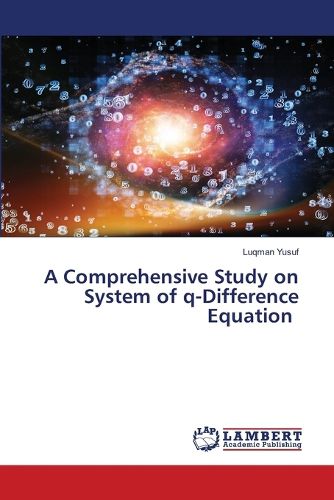 Cover image for A Comprehensive Study on System of q-Difference Equation