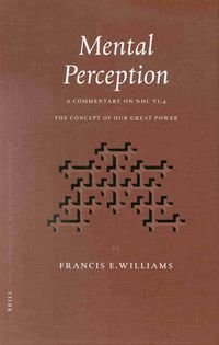 Cover image for Mental Perception: A Commentary on NHC, VI, 4, The Concept of Our Great Power