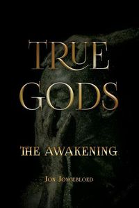 Cover image for True Gods: The Awakening