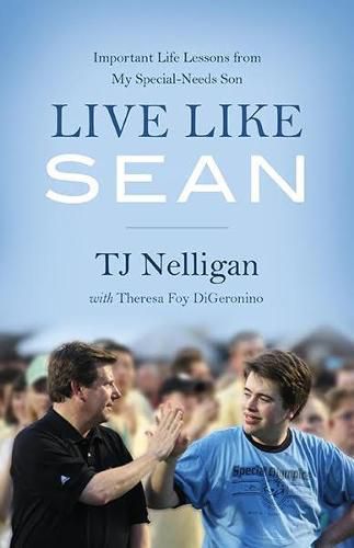 Live Like Sean: Important Life Lessons from My Special-Needs Son