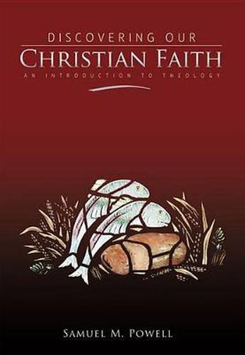 Cover image for Discovering Our Christian Faith: An Introduction to Theology