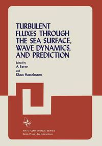 Cover image for Turbulent Fluxes Through the Sea Surface, Wave Dynamics, and Prediction