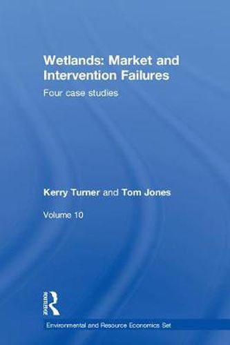 Wetlands: Market and Intervention Failures: Four case studies