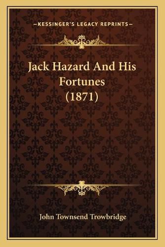 Cover image for Jack Hazard and His Fortunes (1871)