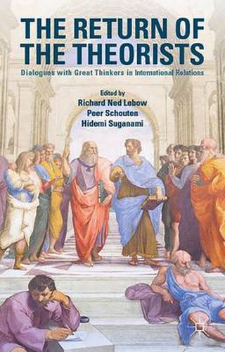 Cover image for The Return of the Theorists: Dialogues with Great Thinkers in International Relations