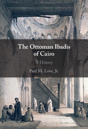 Cover image for The Ottoman Ibadis of Cairo