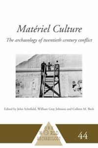 Cover image for Materiel Culture: The Archaeology of Twentieth-Century Conflict