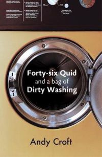 Cover image for Forty-Six Quid and a Bag of Dirty Washing: Free at last! But staying out of prison isn't always easy...