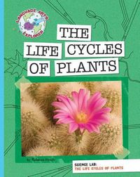 Cover image for Science Lab: The Life Cycles of Plants