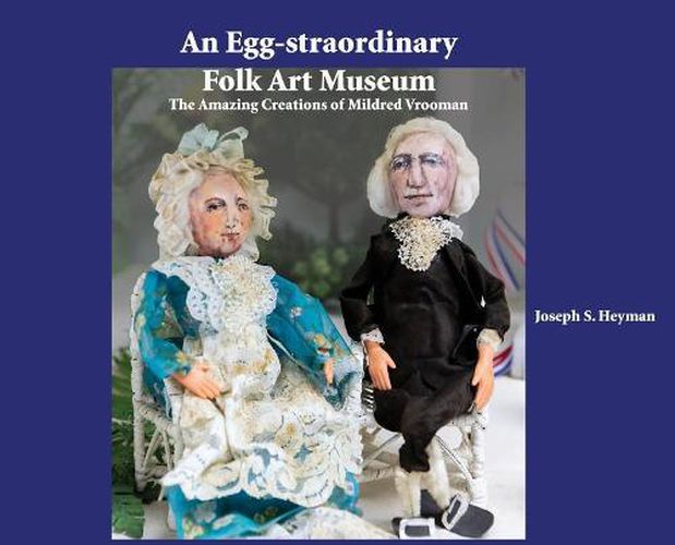 Cover image for An Egg-straordinary Folk-Art Museum: The Amazing Creations of Mildred Vrooman