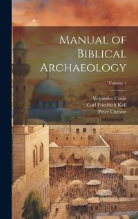 Cover image for Manual of Biblical Archaeology; Volume 1