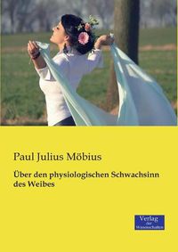 Cover image for UEber den physiologischen Schwachsinn des Weibes