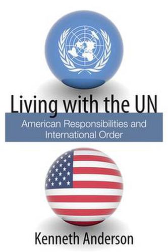 Cover image for Living with the UN: American Responsibilities and International Order