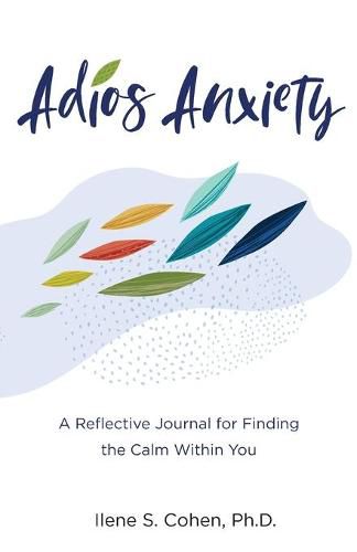 Cover image for Adios Anxiety: A Reflective Journal for Finding the Calm Within You