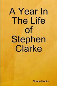 Cover image for A Year in the Life of Stephen Clarke