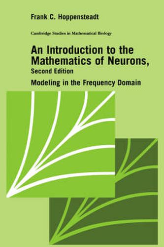 Cover image for An Introduction to the Mathematics of Neurons: Modeling in the Frequency Domain