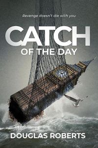 Cover image for Catch of the Day: Revenge doesn't die with you