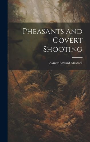 Cover image for Pheasants and Covert Shooting