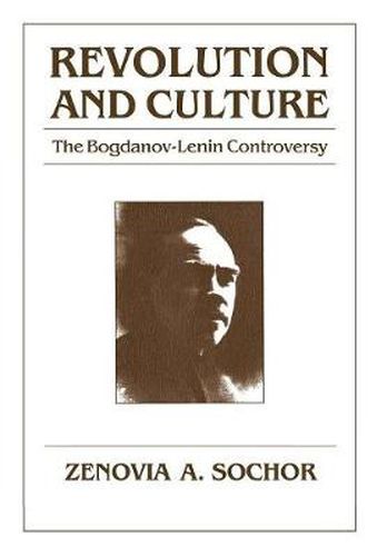 Cover image for Revolution and Culture: Bogdanov-Lenin Controversy