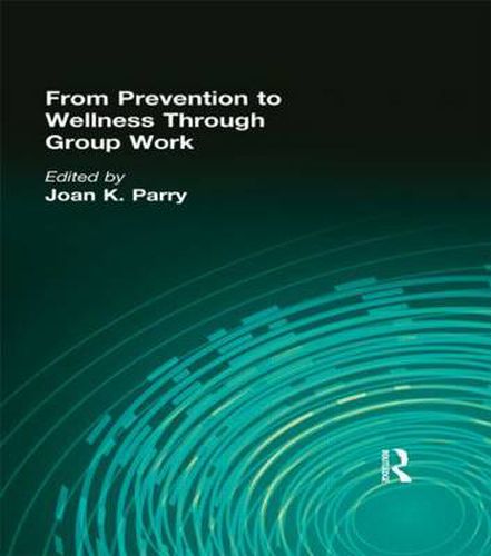 Cover image for From Prevention to Wellness Through Group Work