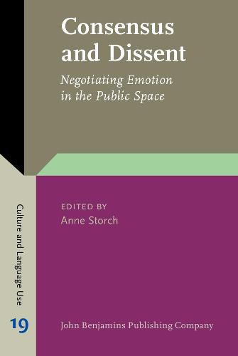 Cover image for Consensus and Dissent: Negotiating Emotion in the Public Space